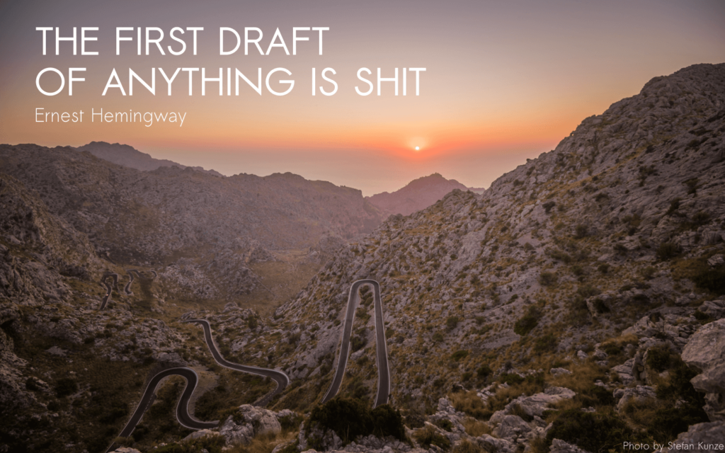 the first draft of anything is shit