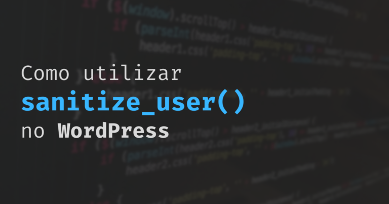 Como utilizar sanitize_user() no WordPress (PHP)