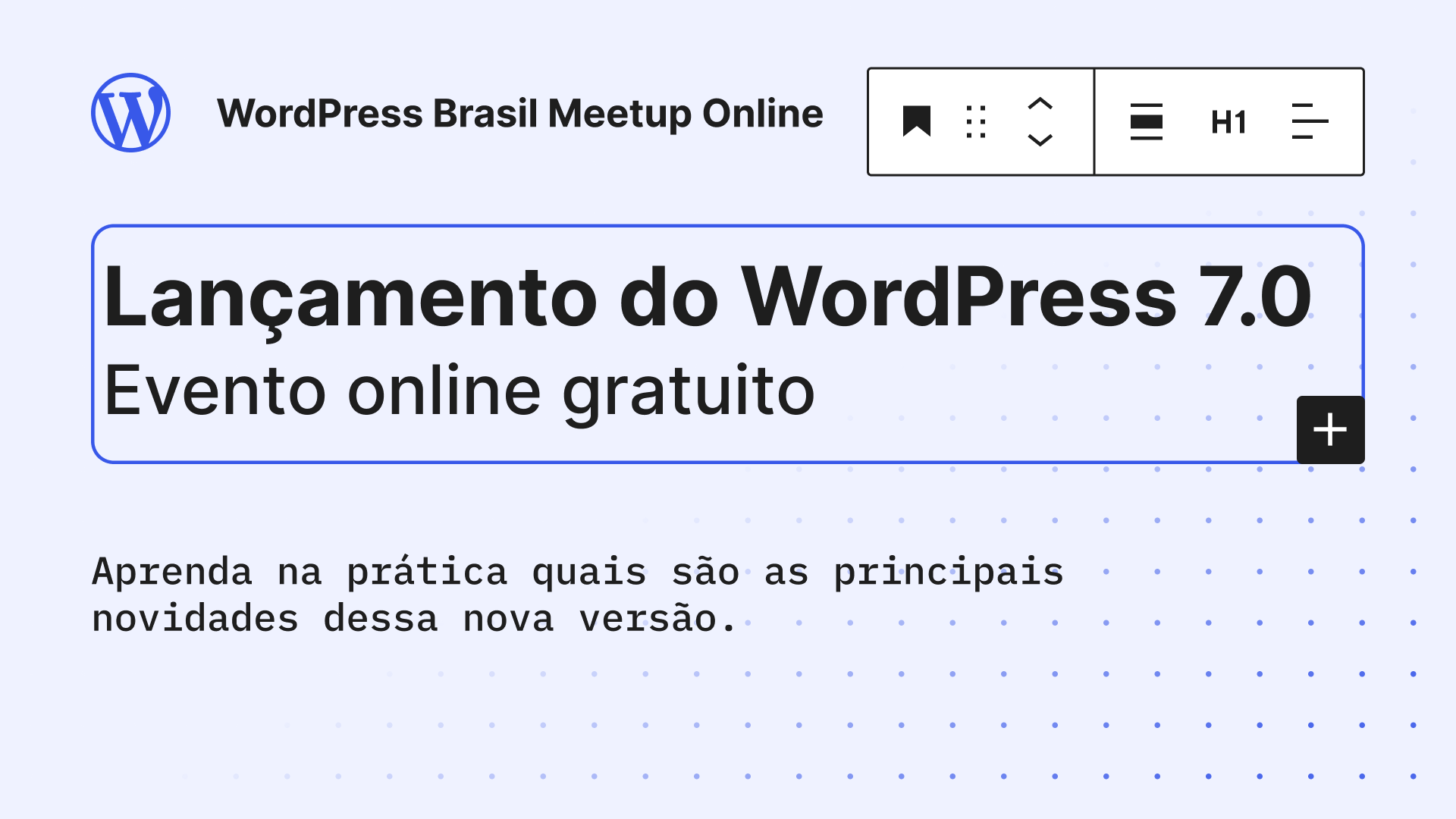 WordPress Brasil Meetup Online #1: WordPress 7.0 release party