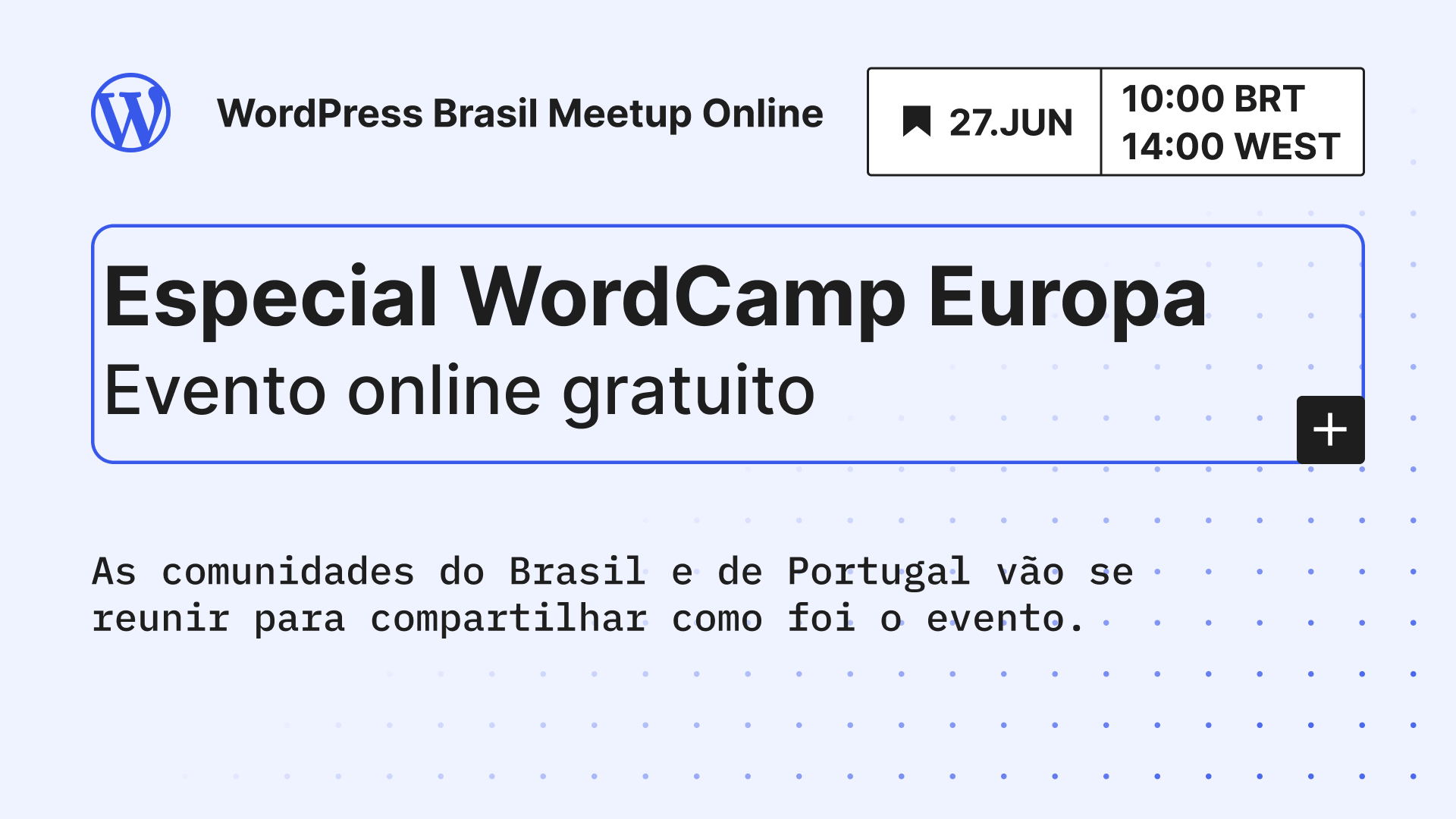 WordPress Brasil Meetup Online #2: WordCamp Europe 2026 Special