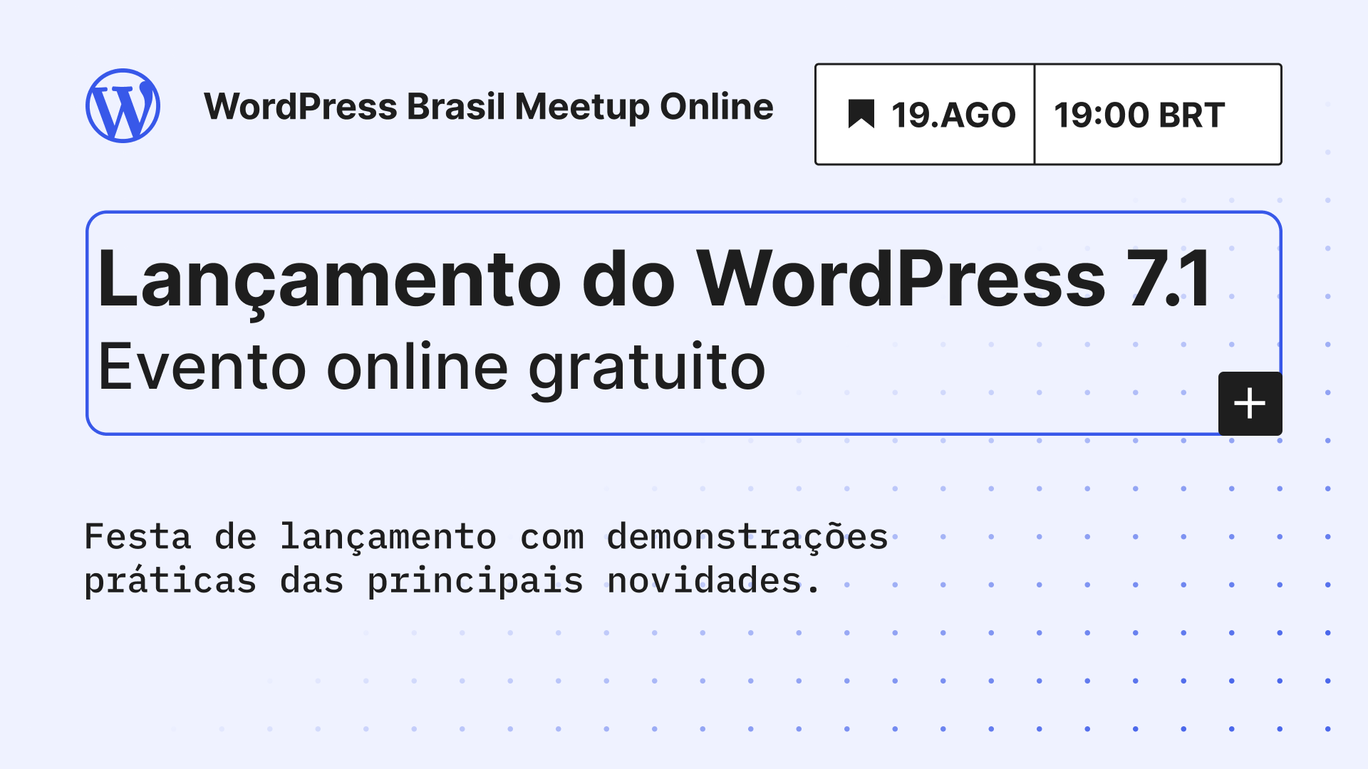 WordPress Brasil Meetup Online #4: Novidades do WordPress 7.1